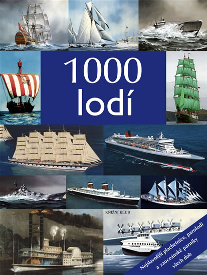 1000 lodí-Nejslavnější plachetnice,parolodi a zaoceánské parníky