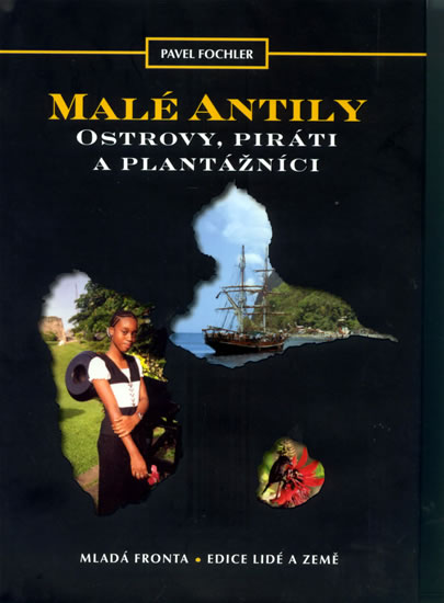 Malé Antily - Ostrovy, piráti a plantážníci